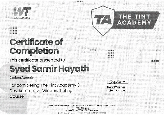 Certificate of Completion awarded to Syed Samir Hayath for finishing The Tint Academy's 3-Day Automotive Window Tinting Course. Includes logos of WT Window Films and The Tint Academy, signed by Head Trainer Callum Jackson.