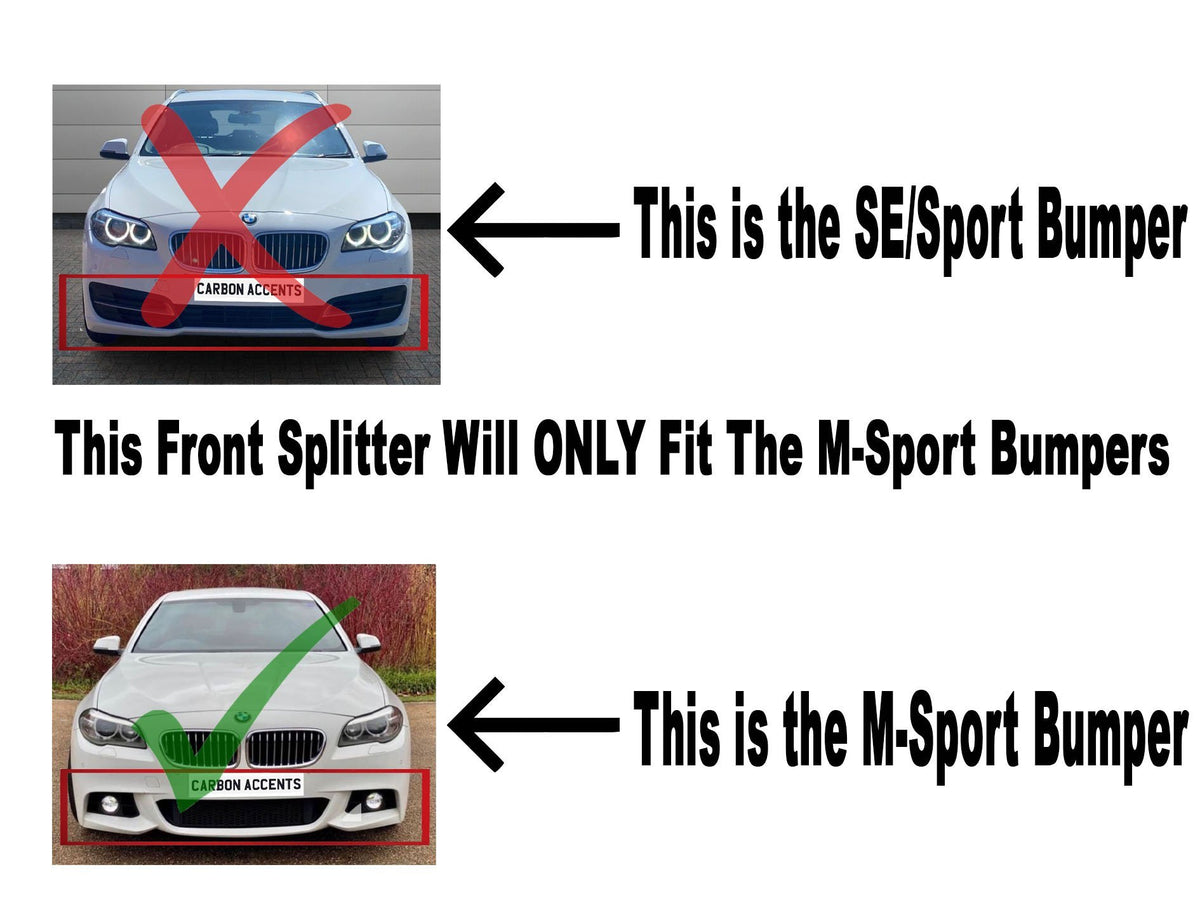 Top image: A car with a highlighted bumper, marked with a red cross, labeled "This is the SE/Sport Bumper." 
 
 Bottom image: A car with a highlighted bumper, marked with a green check, labeled "This is the M-Sport Bumper." 
 
 Both have "CARBON ACCENTS" on the bumper.
 
 Text states, "This Front Splitter Will ONLY Fit The M-Sport Bumpers."