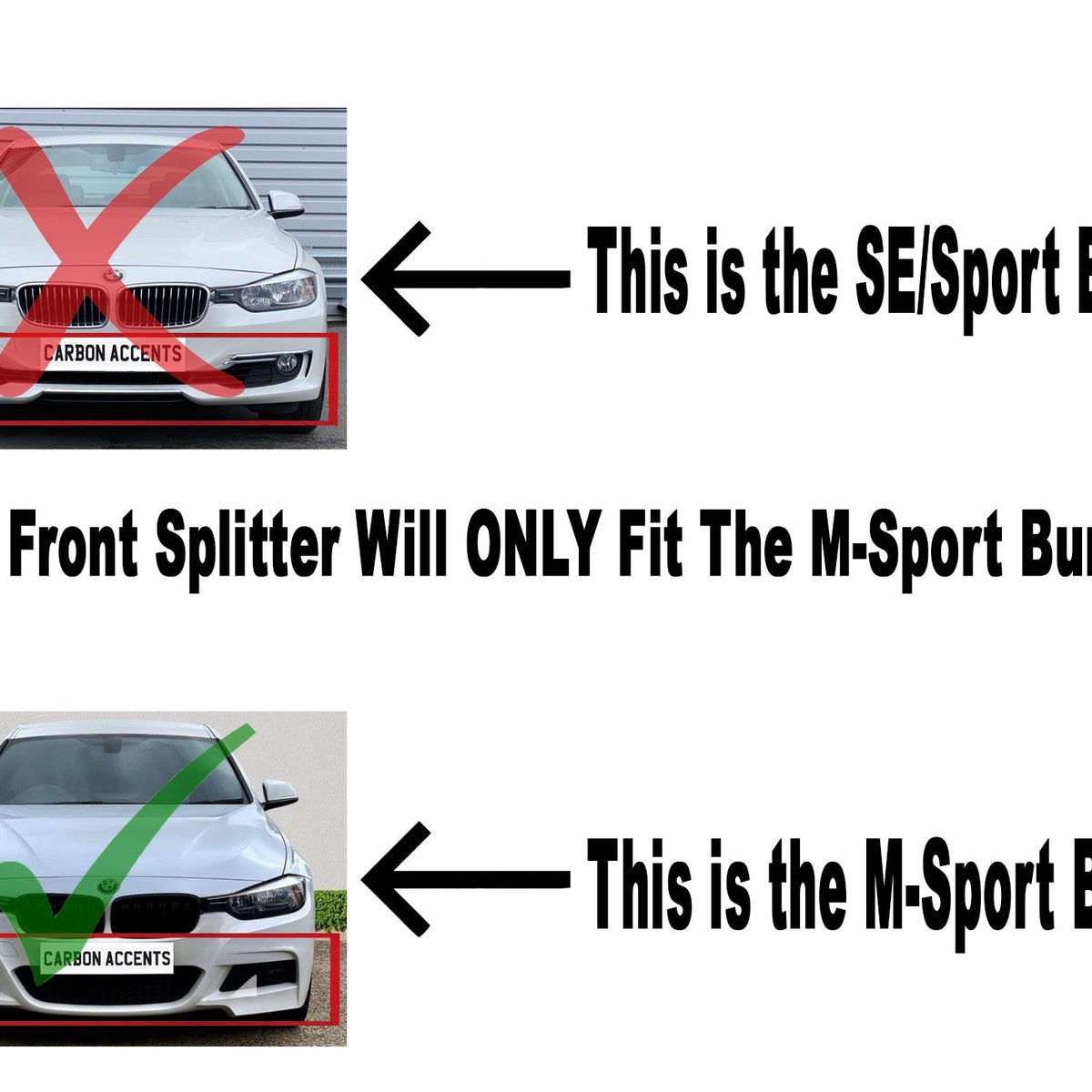 Two car front views contrast bumper compatibility. The top car, labeled "SE/Sport Bumper," has a red X, while the bottom car, labeled "M-Sport Bumper," has a green check. Text: "This Front Splitter Will ONLY Fit The M-Sport Bumpers."
