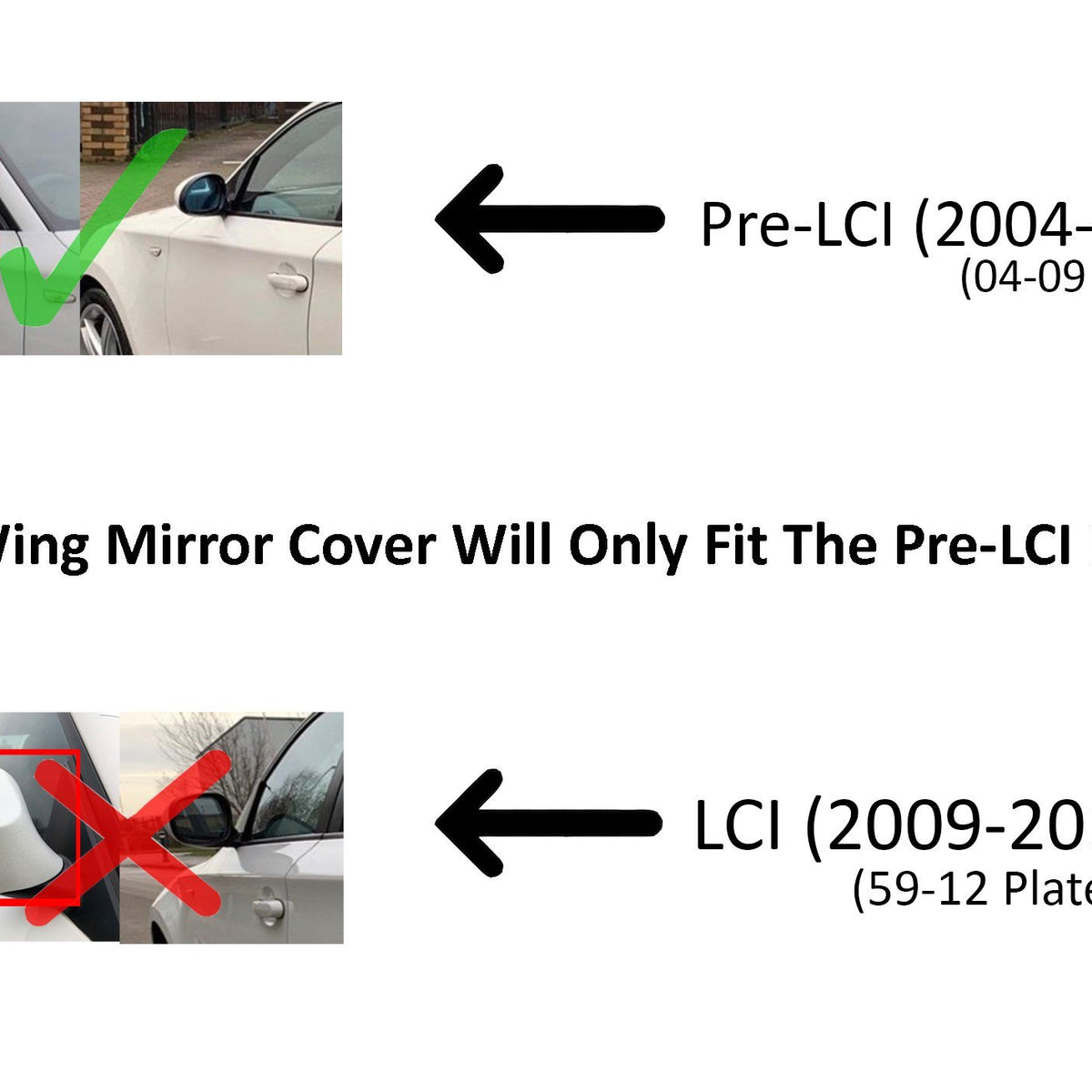 A comparison image shows two car side mirrors: the top one with a check mark for Pre-LCI (2004-2009), the bottom with an X for LCI (2009-2012). Text: "This Wing Mirror Cover Will Only Fit The Pre-LCI Model."